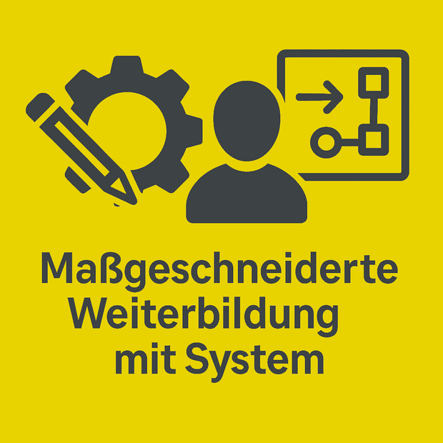 Maßgeschneiderte Weiterbildung Mit System